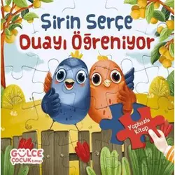 Şirin Serçe Duayı Öğreniyor - Yapbozlu Kitap 4 - Şevval Tiryaki - Timaş Gülce Çocuk
