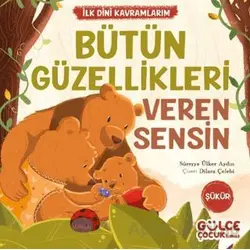 Bütün Güzellikleri Veren Sensin - İlk Dini Kavramlarım (Şükür)