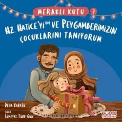 Meraklı Kutu - Hz Haticeyi (ra) ve Peygamberimizin Çocuklarını Tanıyorum