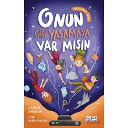 Onun Gibi Yaşamaya Var mısın - Yağmur Karacan - Gülce Çocuk