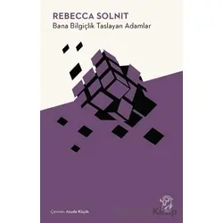 Bana Bilgiçlik Taslayan Adamlar - Rebecca Solnit - Minotor Kitap