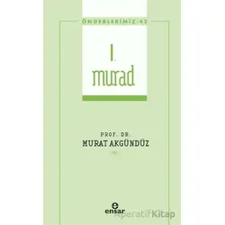 I. Murad (Önderlerimiz-42) - Murat Akgündüz - Ensar Neşriyat