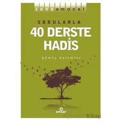 Sana Emanet - Sorularla 40 Derste Hadis - Gümüş Kalemler - Ensar Neşriyat