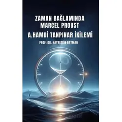 Zaman Bağlamında Marcel Proust- A. Hamdi Tanpınar İkilemi - Hayrettin Rayman - Platanus Publishing
