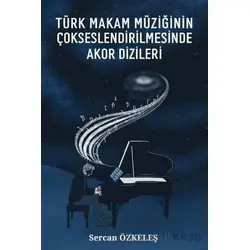 Türk Makam Müziğinin Çokseslendirilmesinde Akor Dizileri - Sercan Özkeleş - Platanus Publishing
