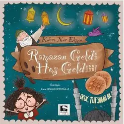 Ramazan Geldi Hoş Geldiii! - Kübra Nur Ekmen - Çınaraltı Yayınları
