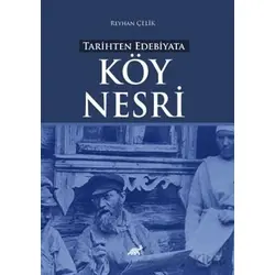 Tarihten Edebiyata Köy Nesri - Reyhan Çelik - Paradigma Akademi Yayınları