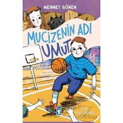 Mucizenin Adı Umut - Mehmet Gönen - Timaş Çocuk