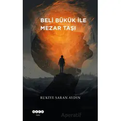 Beli Bükük ile Mezar Taşı - Rukiye Saran Aydın - Hece Yayınları
