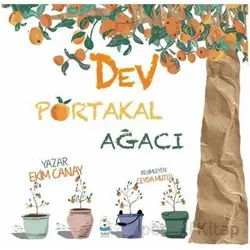 Dev Portakal Ağacı - Ekim Canay - Luna Çocuk Yayınları