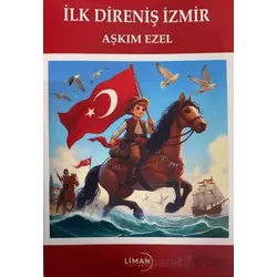 İlk Direniş İzmir - Aşkım Ezel - Liman Yayınevi
