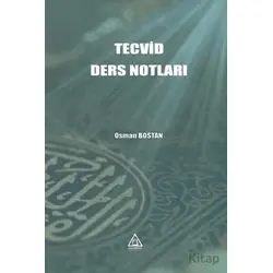 Tecvid Ders Notları - Osman Bostan - Üniversite Yayınları