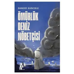 Ömürlük Deniz Nöbetçisi - Bahadır Karasulu - Edebiyatist