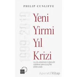 Yeni Yirmi Yıl Krizi - Uluslararası İlişkiler Üzerine Bir Eleştiri 1999-2019