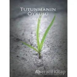 Tutunmanın Öyküsü - Kolektif - Diyanet İşleri Başkanlığı