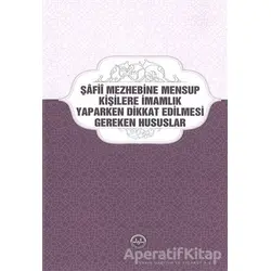 Şafii Mezhebine Mensup Kişilere İmamlık Yaparken Dikkat Edilmesi Gereken Hususlar