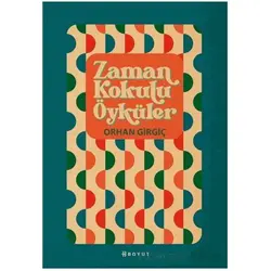 Zaman Kokulu Öyküler - Orhan Girgiç - Boyut Yayın Grubu