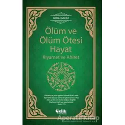 Ölüm ve Ölüm Ötesi Hayat - İmam-ı Gazali - Çelik Yayınevi