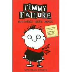 Timmy Failure - Mistakes Were Made - Stephan Pastis