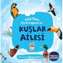 Kuşlar Ailesi - Bilgi Dolu İlk Kitaplarım - Kevser Aya - Sincap Kitap
