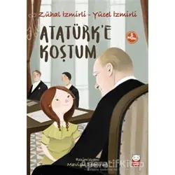 Atatürk’e Koştum - Yücel İzmirli - Kırmızı Kedi Çocuk