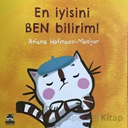 En iyisini ben bilirim! - Ariane Hofmann Maniyar - Marsık Kitap