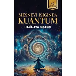 Mesnevi Işığında Kuantum - Halil Ata Bıçakçı - Halk Kitabevi