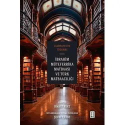 İbrahim Müteferrika Matbaası ve Türk Matbaacılığı - Giambattista Toderini - Ketebe Yayınları