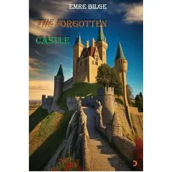 The Forgotten Castle - Emre Bilge - Cinius Yayınları