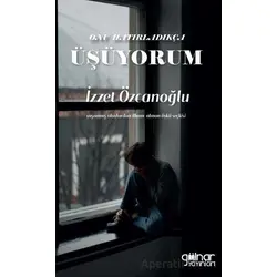Onu Hatırladıkça Üşüyorum - İzzet Özcanoğlu - Gülnar Yayınları