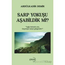 Sarp Yokuşu Aşabildik Mi? - Abdülkadir Demir - Liman Yayınevi