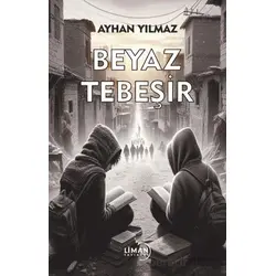Beyaz Tebeşir - Ayhan Yılmaz - Liman Yayınevi