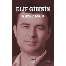 Elif Gibisin - Recep Avcu - Liman Yayınevi