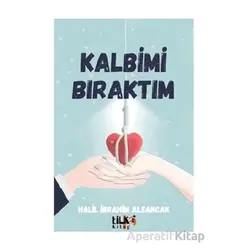 Kalbimi Bıraktım - Halil İbrahim Alsancak - Tilki Kitap