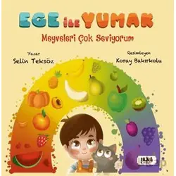 Ege ile Yumak - Meyveleri Çok Seviyorum - Selin Teksöz - Tilki Kitap