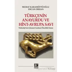 Türkçenin Anayurdu ve Hint-Avrupa Savı - Murat Karamüftüoğlu - Kaynak Yayınları