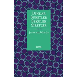 Dindar Suretler Seküler Siretler - Şaban Ali Düzgün - Otto Yayınları