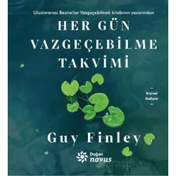 Her Gün Vazgeçebilme Takvimi - Guy Finley - Doğan Novus