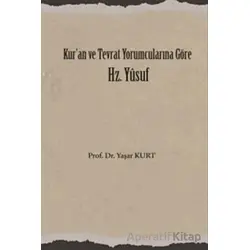 Kuran ve Tevrat Yorumcularına Göre Hz. Yusuf - Yaşar Kurt - Üniversite Yayınları