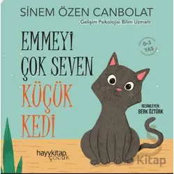Emmeyi Çok Seven Küçük Kedi - Sinem Özen Canbolat - Hayykitap