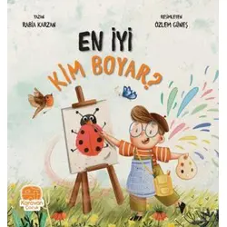 En İyi Kim Boyar? - Rabia Karzan - Karavan Çocuk Yayınları