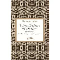Sultan Baybars ve Dönemi (1260-1277) - Ramazan Şeşen - Bilge Kültür Sanat