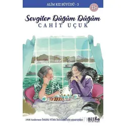 Alim Kız Büyüdü 3 - Sevgiler Düğüm Düğüm - Cahit Uçuk - Bilge Kültür Sanat