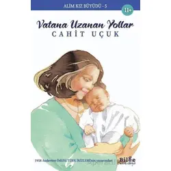 Alim Kız Büyüdü 5 - Vatana Uzanan Yollar - Cahit Uçuk - Bilge Kültür Sanat