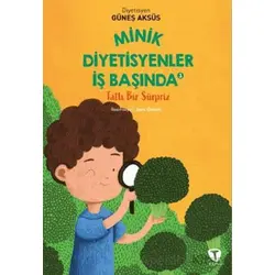 Minik Diyetisyenler 3: Tatlı Bir Sürpriz - Güneş Aksüs - Turkuvaz Çocuk