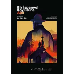 Bir İspanyol Köylüsüne Ağıt - Ramon J. Sender - Livera Yayınevi