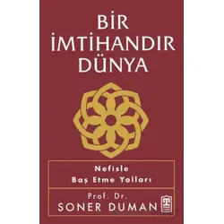 Bir İmtihandır Dünya - Soner Duman - Timaş Yayınları