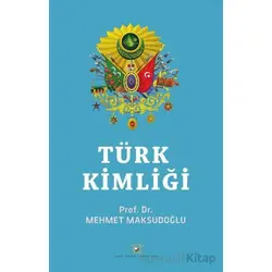 Türk Kimliği - Mehmet Maksudoğlu - Akıl Fikir Yayınları