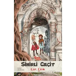 Sihirli Geçit - Cem Çelik - Çıra Çocuk Yayınları
