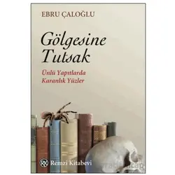 Gölgesine Tutsak - Ebru Çaloğlu - Remzi Kitabevi